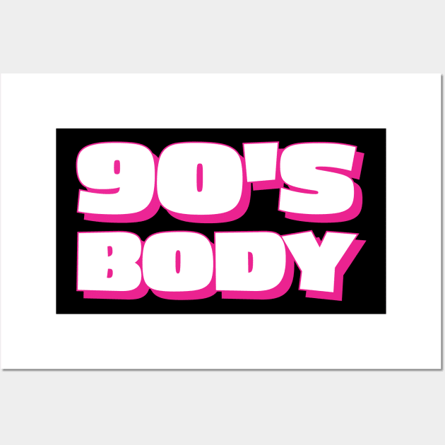 90's Body Slogan Wall Art by madeinchorley